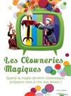 Les Clowneries magiques - Théâtre de la Cité