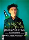 Gauthier Fourcade Dans Le secret du temps plié - Théâtre Le Petit Louvre - Salle Van Gogh