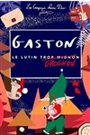 Gaston, le lutin grognon (trop mignon) ! - Théâtre à l'Ouest Auray