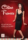 Céline Francès dans Ah qu'il est bon d'être une femelle - Royale Factory