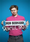 Jojo Bernard dans Sa M'sul Tro ! - Théâtre de Dix Heures