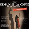 Demain je la coupe mais c'est trans...sitoire - Théâtre du Roi René - Paris