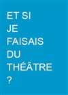 Ateliers Théâtre adultes Niveau 3 ( expérimentés ) - Théo Théâtre - Salle Plomberie