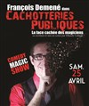 François Demené dans Cachotteries publiques - Bar 2 rires