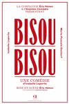 Bisou Bisou - Alambic Comédie