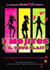 3 mojitos s'il vous plait ! - Laurette Théâtre Avignon - Grande salle