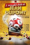 L'incroyable destin de Jean Dupont - Le Théâtre de Jeanne