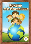 Roxane et la planète bleue - Coul'Théâtre