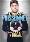 Timothé Poissonnet dans Le Bocal - Comedy Palace