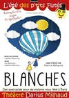 Blanches - Théâtre Darius Milhaud