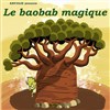 Le baobab magique - Théâtre de l'Embellie