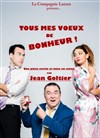 Tous mes voeux de bonheur - Café Théâtre le Flibustier