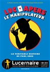 Le Manipulateur, la véritable histoire de Paul Cres - Théâtre Le Lucernaire
