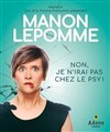 Manon Lepomme dans Non, je n'irai pas chez le psy - L'Estérel Arena