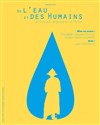 De l'eau et des humains - La Manufacture des Abbesses