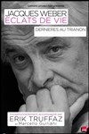 Jacques Weber dans Eclats de vie - Le Trianon