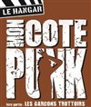 Mon côté Punk + Les Garçons Trottoirs - Le Hangar