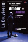 Jean-Pierre Bouvier dans Amour Amère - Théâtre la Bruyère