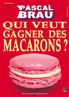 Pascal Brau dans Qui veut gagner des macarons ? - Théâtre d'Edgar