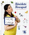 Bénédicte Bousquet dans Hors Classe - Théâtre Carnot