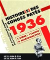 1936, Histoire(s) des congés payés - Théâtre du Gouvernail