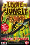 Le Livre de la Jungle - Théâtre le Palace - Salle 1