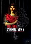 Moliere, l'imposteur ? - Théo Théâtre - Salle Plomberie