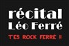 T'es rock Ferré ! - Théâtre de l'Atelier Florentin