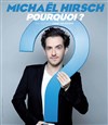 Michaël Hirsch dans Pourquoi ? - Théâtre Armande Béjart
