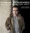 Fabrice Benichou dans Ma vie ! Un poing c'est tout ! - Théâtre BO Avignon - Novotel Centre - Salle 2