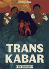 Trans Kabar - Le Comptoir