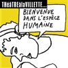 Bienvenue dans l'espèce humaine - Théâtre Paris-Villette