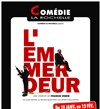 L'Emmerdeur - Comédie La Rochelle