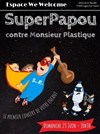 SuperPapou contre Monsieur Plastique - We welcome 