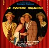 Le systeme Ribadier - Théâtre Alexandre Dumas - Salle Jacques Tati