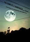 La Lune et l'Ampoule... suite - Le Théâtre de la Girandole