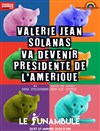 Valérie Jean Solanas va devenir Présidente de l'Amérique - Le Funambule Montmartre