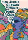 Les jeudis chansons françaises de la Mère Lachaise - La Mère Lachaise