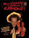 Mon violon s'appelle Raymond - Théâtre le Palace Salle 5