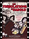 Les Tribulations d'Harold - Théâtre Berthelot