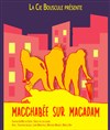 Macchabée sur Macadam - Théâtre Instant T