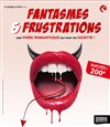 Fantasmes et frustrations - Théâtre Le Mélo D'Amélie