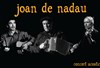 Joan de Nadau - TMP - Théâtre Musical de Pibrac