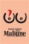 Maligne - Le Théâtre des Béliers