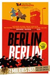 Berlin Berlin - Théâtre des Nouveautés