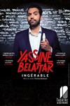 Yassine Belattar dans Ingérable - Théâtre de Dix Heures