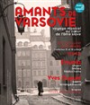 Amants de Varsovie - Théâtre Humanum