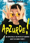 Apzurde - Théâtre Trévise