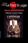 Hervé Barbereau dans L'hypnose à travers le temps - Le Nez Rouge