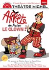 Arrête de faire le clown - Théâtre Michel
